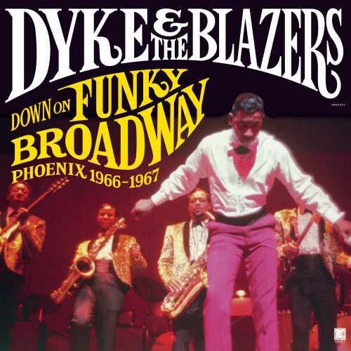 Dyke & The Blazers ''Down On Funky Broadway: Phoenix 1966-1967'' 2xLP