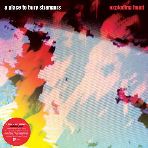 A Place To Bury Strangers ''Exploding Head''