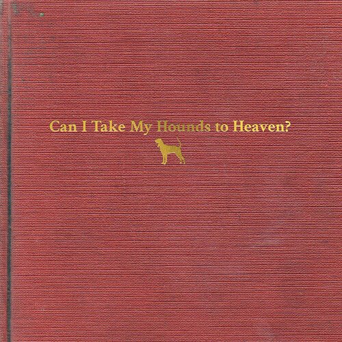 Tyler Childers " Can I Take My Hounds To Heaven" 3xLP
