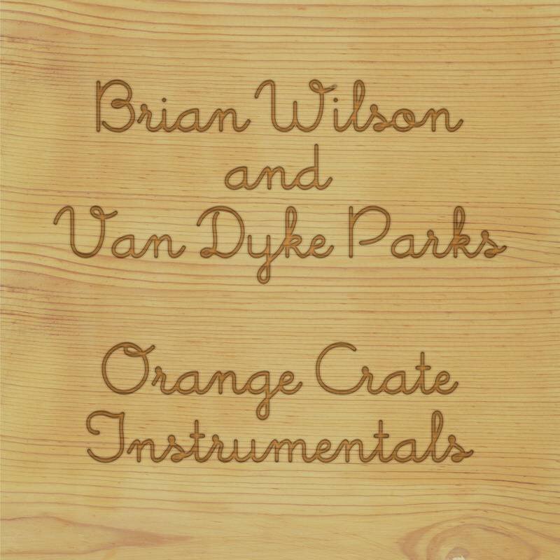 Brian Wilson & Van Dyke Parks "Orange Crate Instrumentals" LP
