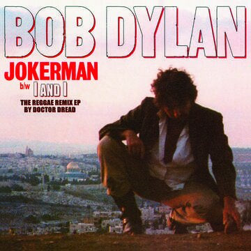 Bob Dylan "Jokerman / I And I Remixes" 12"