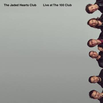 The Jaded Hearts Club "Live at The 100 Club"