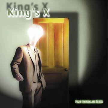 King's X "Please Come Home… Mr. Bulbous"