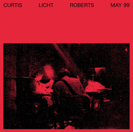 Alan Licht, Charles Curtis, & Dean Roberts "May 99" LP