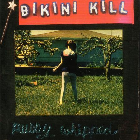 Bikini Kill ''Pussy Whipped''