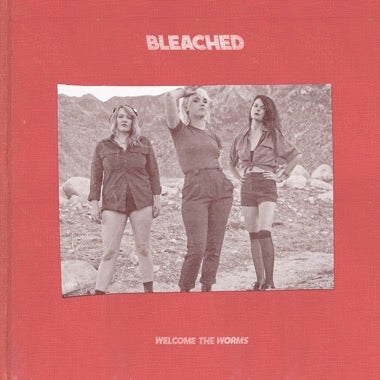 Bleached "Welcome The Worms" LP
