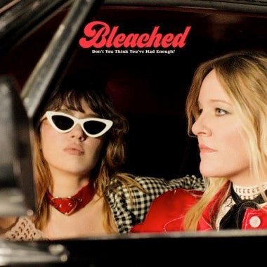 Bleached ''Don't You Think You've Had Enough?'' LP