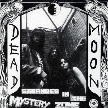 Dead Moon ''Stranded In The Mystery Zone'' LP