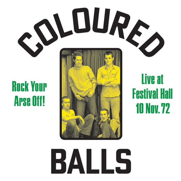 Coloured Balls ''Rock Your Arse Off! Live At Festival Hall 10 Nov. 72'' LP