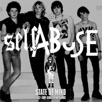 Self Abuse ''State Of Mind - 1982-1984 Single And Demos'' LP + 7" EP
