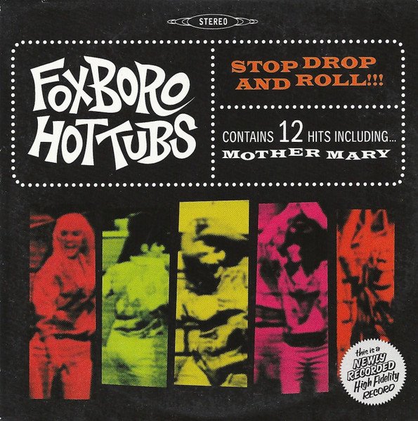 Foxboro Hot Tubs "Stop Drop and Roll!!!" LP