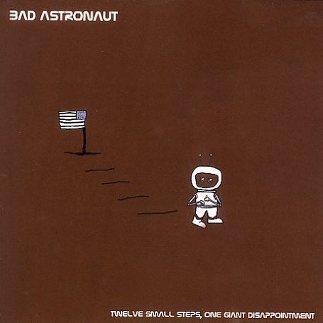 Bad Astronaut "Twelve Small Steps, One Giant Disappointment" 2xLP