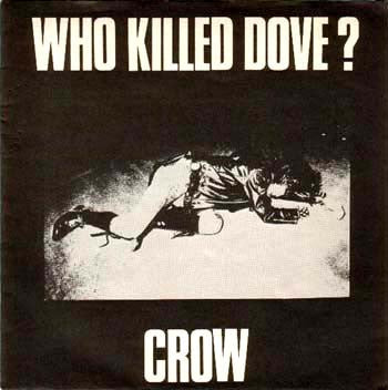 Crow "Who Killed Dove?" 7"