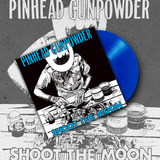 Pinhead Gunpowder "Shoot The Moon" LP (Blue Vinyl w/ BONUS TRACKS)