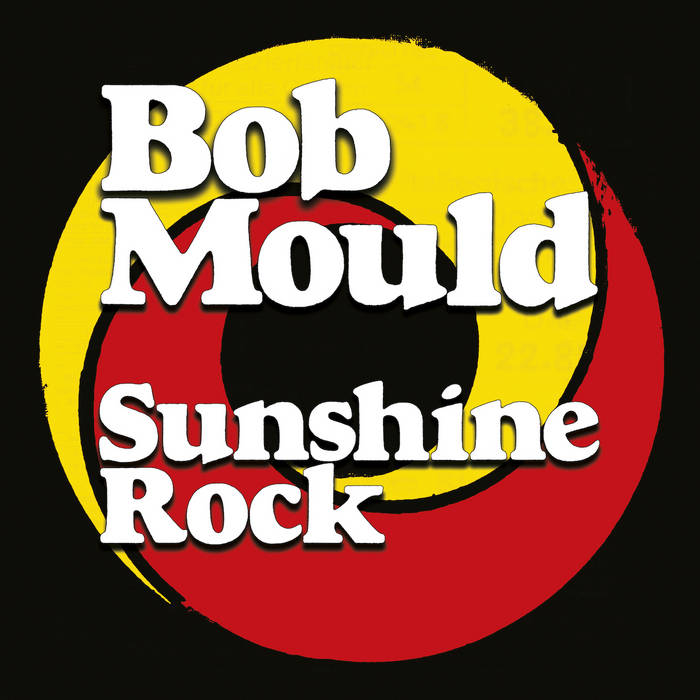 Bob Mould ''Sunshine Rock'' LP
