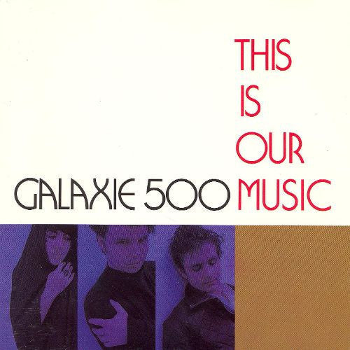 Galaxie 500 ''This Is Our Music'' LP