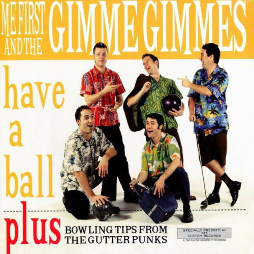 Me First And The Gimme Gimmes ''Have A Ball'' LP